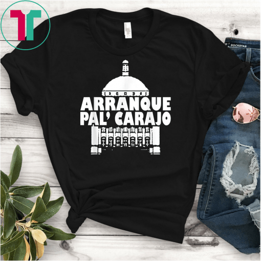 Ricky Renuncia T-Shirt Arranque Pal' Carajo Puerto Rico Tee Bandera Negra De Puerto Rico Shirt