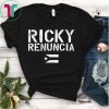 #RickyRenuncia Ricky Renuncia Shirt