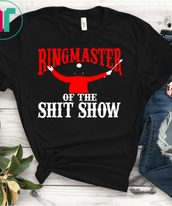 Ringmaster Of The Shitshow Shirt