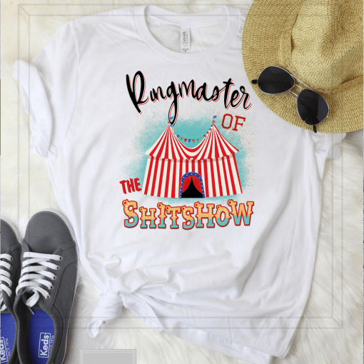 Ringmaster Of The Shitshow Welcome The Shitshow Shirt