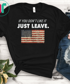 Rustic American Flag If You Don't Like It Just Leave T-Shirt
