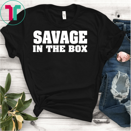 Savage in the Box T shirt Short-Sleeve Unisex Gift Tee Shirt