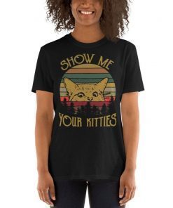 Show me your kitties shirt, cats owner shirt, proud cat lover shirt, funny cat shirts