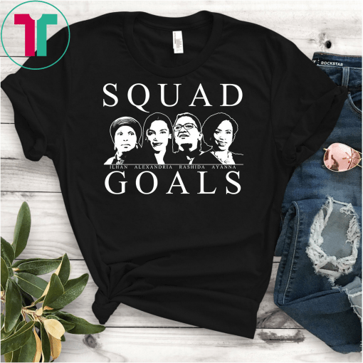 Squad Goals AOC Rashida Tlaib Ilhan Omar Ayanna Pressley Unisex T-Shirt