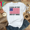 Stand Up For Betsy Ross 1776 American Flag Unisex Gift T-Shirts