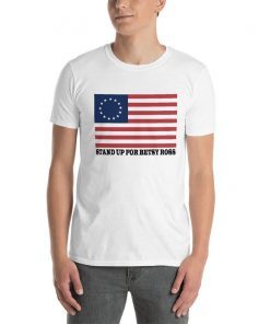 Stand Up For Betsy Ross God Bless American Flag 1776 Vintage T-Shirt