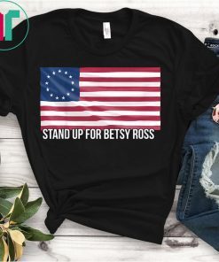 Stand Up For Betsy Ross Limbaugh 13 Colonies Stars Flag Shirt