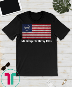 Stand Up For Betsy Ross T Shirt American Flag Vintage Tee