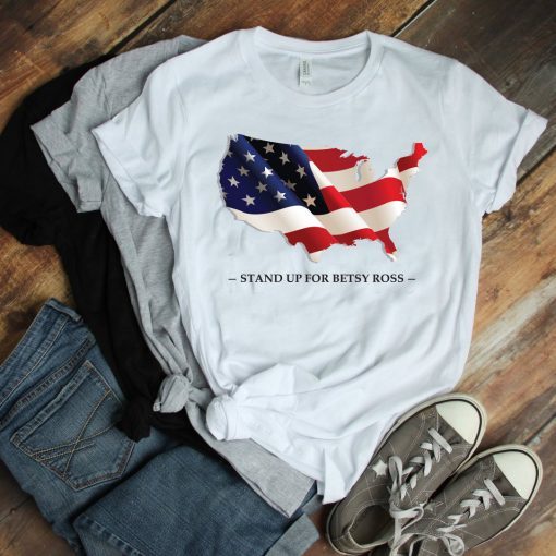 Stand Up For Betsy Ross T-Shirt Betsy Ross 1776 Distressed Flag 13 Stars Tee Shirt