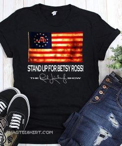 Stand up for betsy ross 1776 american flag tee shirt