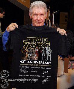 Star wars 42nd anniversary 1977-2019 signatures shirt