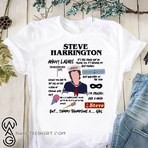 Steve harrington ahoy ladies it’s this stupid hat I’m telling you stranger things 3 shirt