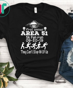 Storm Area 51 5k fun run first annul they can't stop all us T-Shirts
