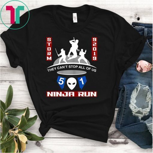 Storm Area 51 - Alien UFO They Cant Stop All Of Us Ninja Tee