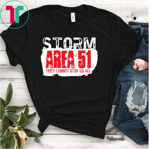 Storm Area 51 They Cannot Stop Us All Uncover Alien Unisex Gift T-Shirt