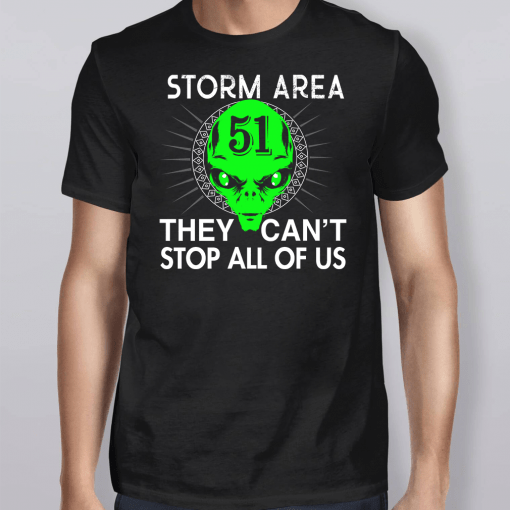 Storm Area 51 They Can’t Stop All Of Us Shirt