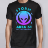 Storm Area 51 They Can’t Take Us All Alien Shirt