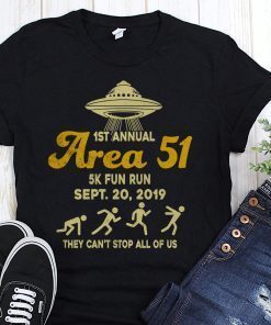 Storm area 51 5k fun run september 20 2019 they can’t stop all of us shirt