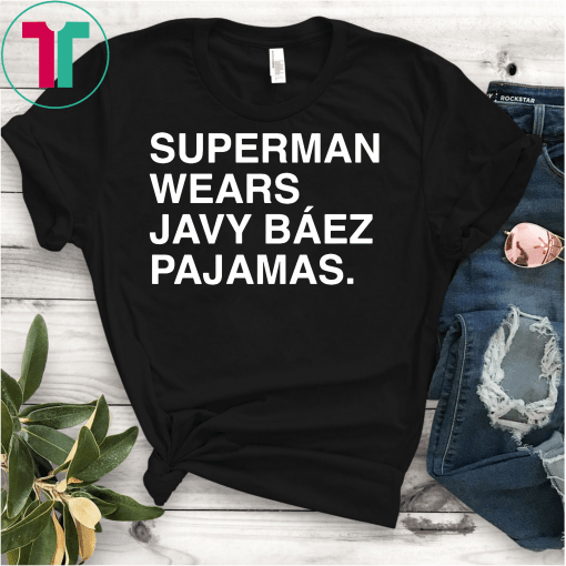 Superman wears javy baez pajamas shirt