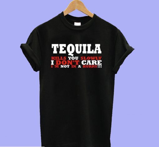 Tequila Kills You Slowly T-Shirt