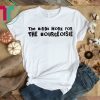 The Birds Work For The Bourgeoisie Tee Shirt