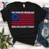 This Stand For Freedom Rebellion Against Tyranny Betsy Ross T-Shirt