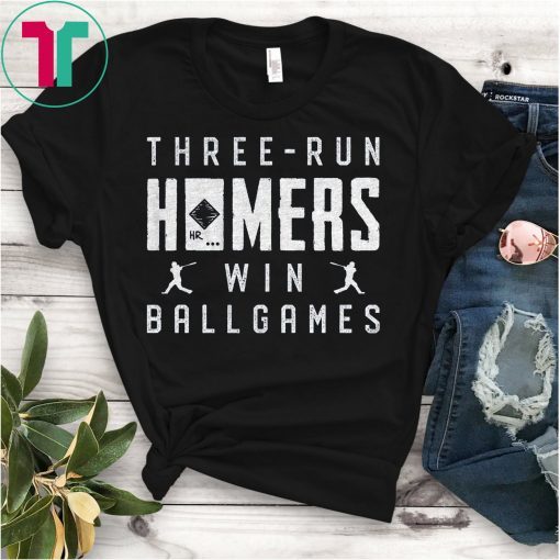 Three-Run Homers Win Ballgames T-Shirt