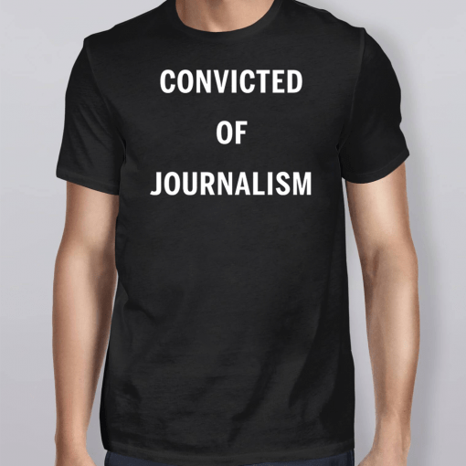Tommy Robinson Convicted Of Journalism Shirt