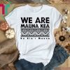 Tribal Black We Are Mauna Kea T-Shirt