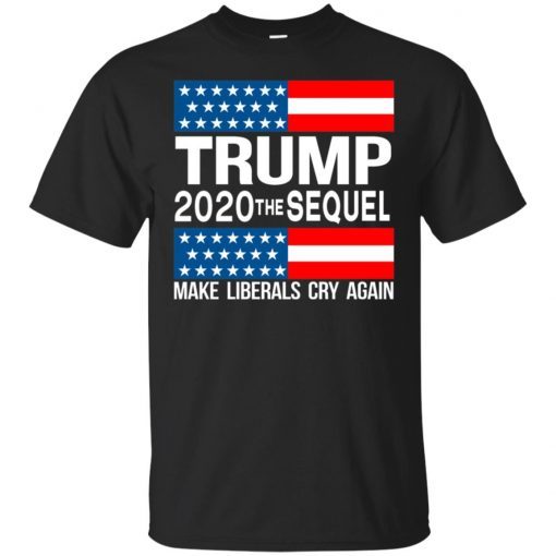 Trump 2020 The Sequel Make Liberals Cry Again
