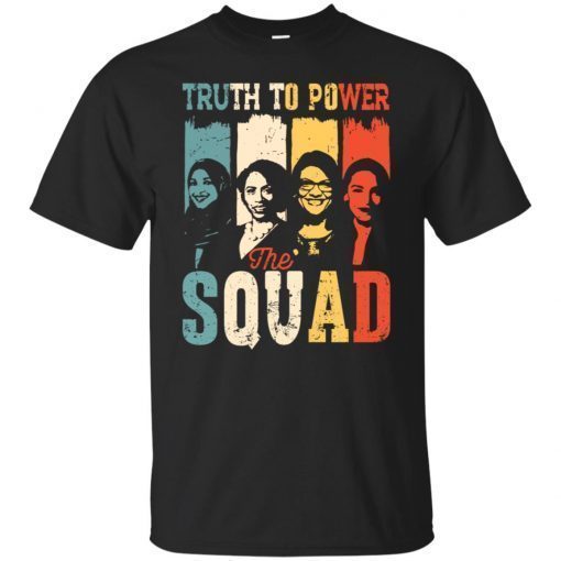 Truth To Power Squad AOC Tlaib Ilhan Ayanna Vintage Gift T-Shirt