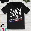 Tulsi 2020 Tulsi Gabbard 2020 Gift Tee Shirt