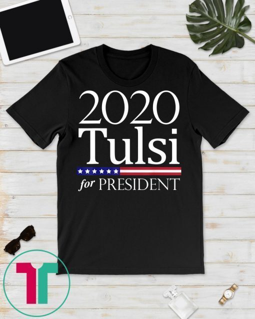 Tulsi 2020 Tulsi Gabbard 2020 T-Shirt