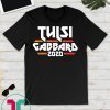 Tulsi Gabbard 2020 Campaign Election Shirt Women Men Shirt