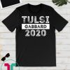 Tulsi Gabbard 2020 Shirt Tulsi Gabbard For President T-Shirt