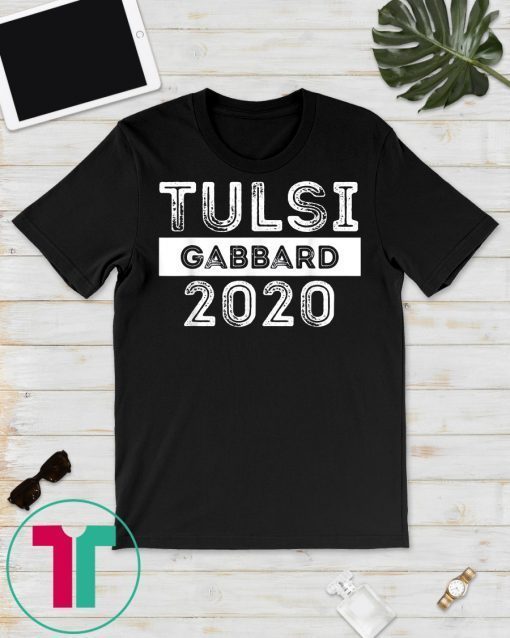 Tulsi Gabbard 2020 Shirt Tulsi Gabbard For President T-Shirt