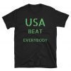 USA Beat Everybody Shirt Short-Sleeve Unisex T-Shirt