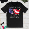 USA Proud to Play Like A Girl Soccer Football Shirt