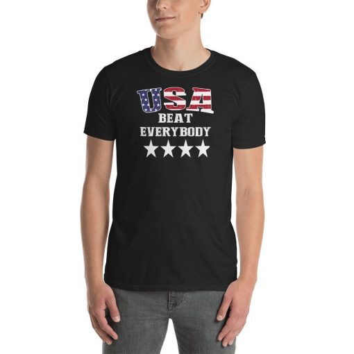 USA beat everybody T-Shirt 4 stars Gift men women Funny flag Edit