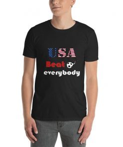 USA beat everybody t-shirt