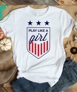 USWNT Shirt - Play Like a Girl T-Shirt