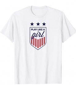 USWNT Shirts, Play Like a Girl T-Shirt, Uswnt World Champion T-Shirt, Uswnt Tshirt, Usa Unisex Shirt