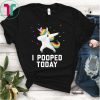Unicorn Pooped Today Funny Cute Unicorn T-Shirt