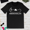 Unisex Medical School Life Shirt Funny Med School Shirt Medical Student Med Student Shirt