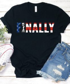 United States Women's National Soccer Team Finally Gift T-Shirt USWNT Alex Morgan, Julie Ertz, Tobin Heath, Megan Rapinoe, Mallory Pugh.