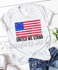 United We Stand Betsy Ross Flag T-Shirt