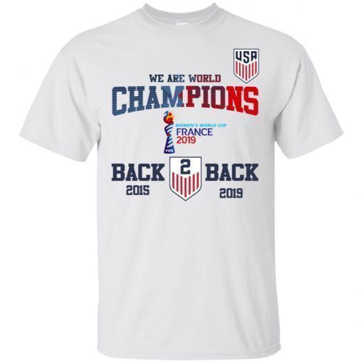 Usa Soccer We Are World Champions Back To Back 2015 2019 T-Shirt