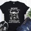 Viking nope I can’t go to hell satan still has a restraining order against me shirt