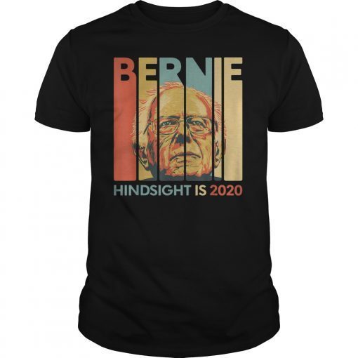 Vintage Bernie Sanders President T-Shirt Hindsight is 2020