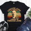 Vintage forever jung I wanna be forever jung shirt